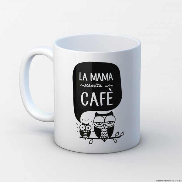 Taza “Mamá necesita un café”