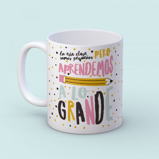 Taza "En esta clase somos pequeños..."