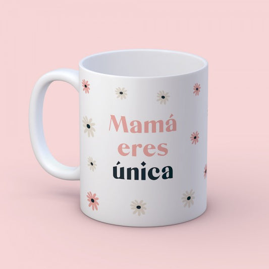 Taza "Mamá eres única"