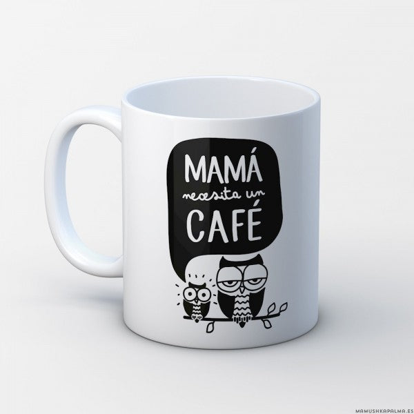 Taza “Mamá necesita un café”