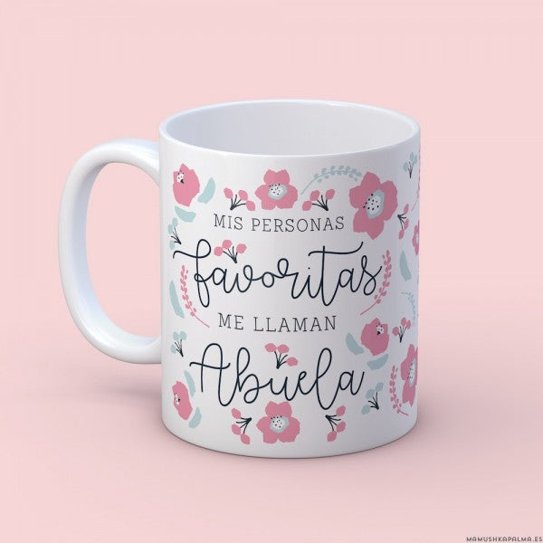 Taza “Mis personas favoritas me llaman abuela”