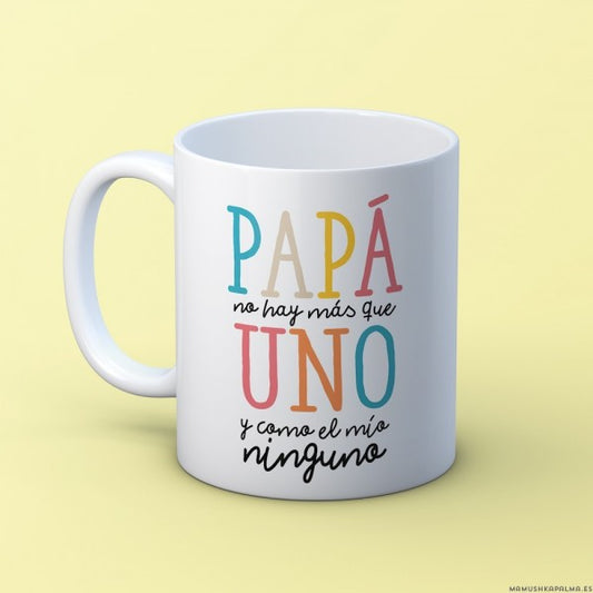 Taza “Papá no hay más que uno”